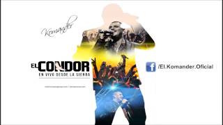 El Komander-El Condor(En Vivo Desde La Sierra)