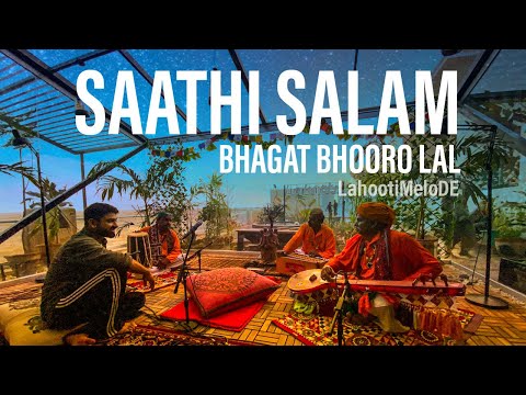 Saathi Salam - Bhagat Bhooro Lal with Sungh | Lahooti Melo DE 2021