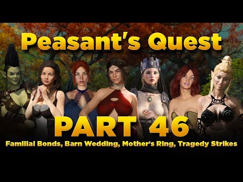 Peasant's Quest Part 46 - Familial Bonds, Barn Wedding, Mother’s Ring, Tragedy Strikes, Chickens