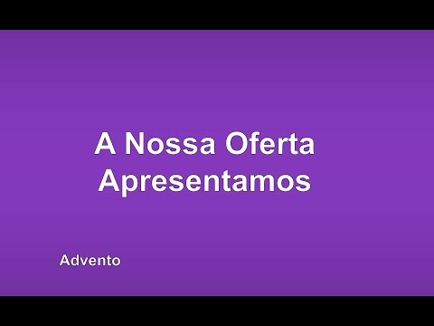 A Nossa Oferta Apresentamos video