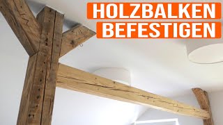 Holzbalken befestigen // Für Kinderschaukel, Hängesessel, Boxsack, oder nur als Deko