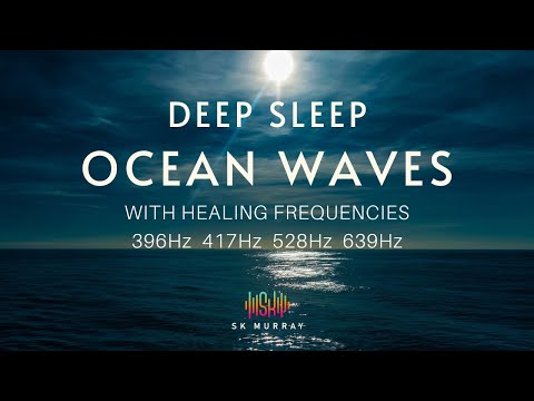10 Hours of Ocean Waves BLACK SCREEN with Relaxation Music, Solfeggio Tones- 396Hz 417Hz 528Hz 639Hz