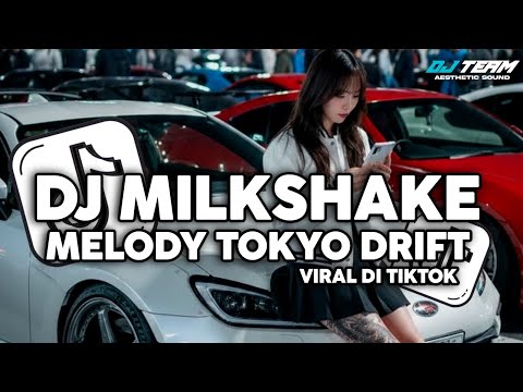 DJ MILKSHAKE X MELODY TOKYO DRIFT | SOUND VIRAL TIKTOK YOON FVNKY YANG KALIAN CARI!! DJ TERBARU