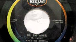 Christine Kittrell - Mr. Big Wheel