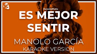 Manolo Garcia - Es Mejor Sentir (Karaoke)