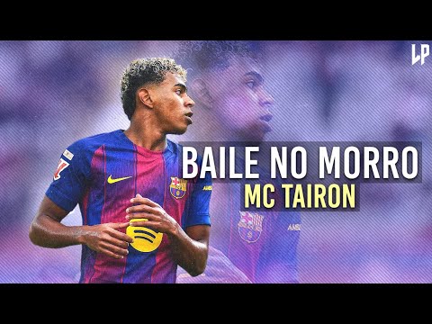 Lamine Yamal ► "BAILE NO MORRO" • ft. MC Tairon | Skills & Goalsᴴᴰ