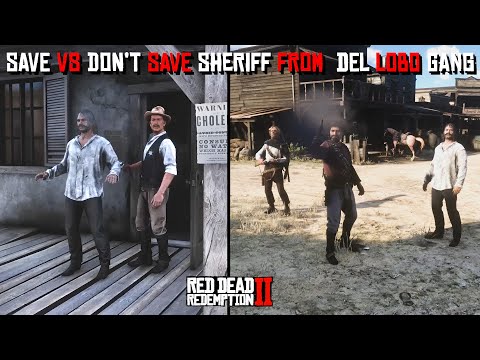 What Happens If You Save Vs Don't Save The Sheriff in Armadillo From Del Lobos Gang In RDR2