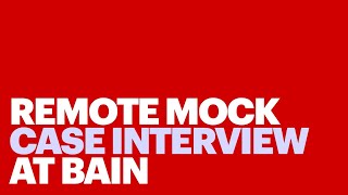 Experience a virtual case interview simulation with Bain & Company, providing insights into their remote interview process.
