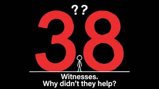 38 Witnesses. 0 Calls. (The Psychology of Freezing)