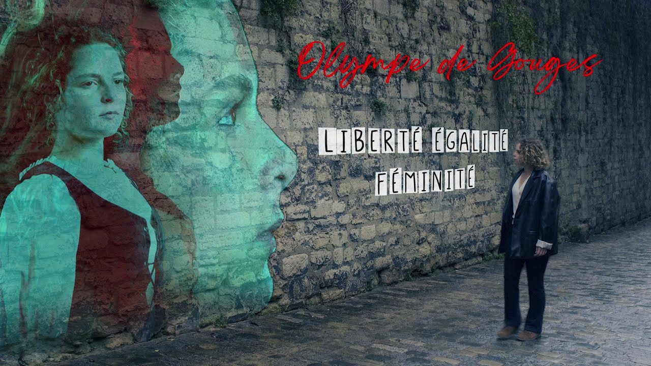 Miniature de la vidéo Olympe de Gouges : Liberté, Egalité, Féminité du film Olympe de Gouges : Liberté, égalité, féminité