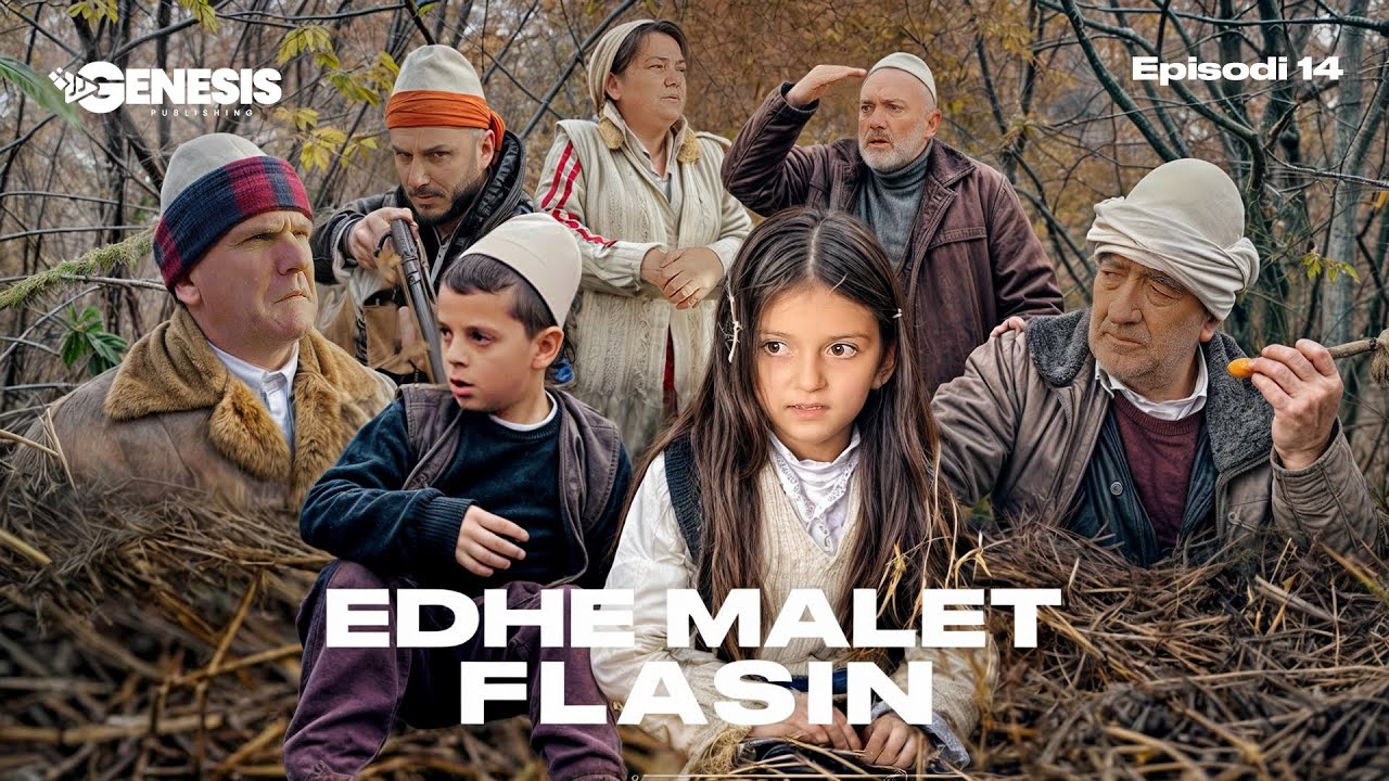 EDHE MALET FLASIN - Episodi 14 (Histori Shqiptare)