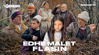 EDHE MALET FLASIN - Episodi 14 (Histori Shqiptare)