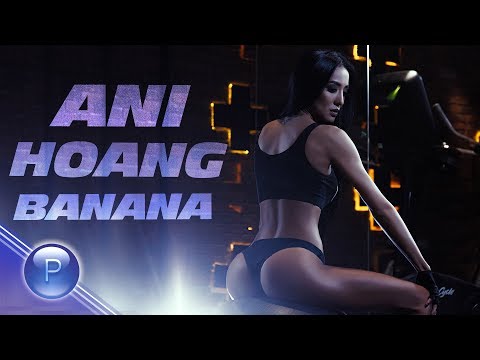 ANI HOANG - BANANA / Ани Хоанг - Банана, 2019