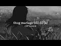 Indila Thug Mariage Dil Dil Ja Slowed Reverb TikTok Version