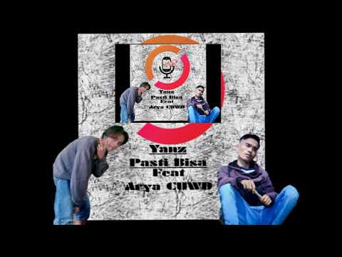 pasti bisa (yanz ft arya CUWD) [audio]