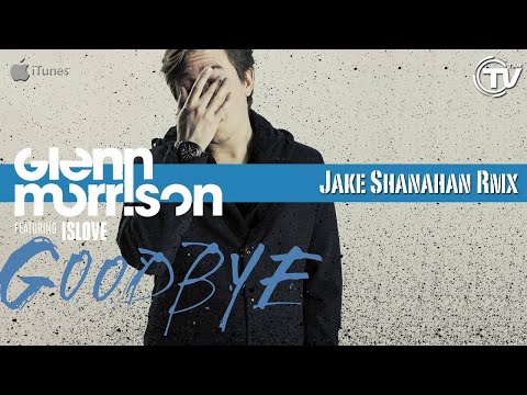 Glenn Morrison Feat. Islove - Goodbye (Jake Shanahan Mix) - Time Records