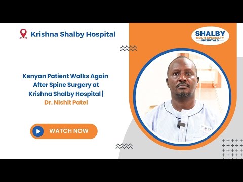 Kenyan Patient Walks Again After Spine Surgery at Krishna Shalby Hospital | Dr. Nishit Patel