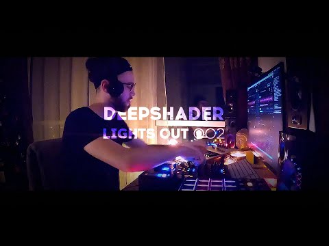 LIGHTS OUT 002 – Deepshader
