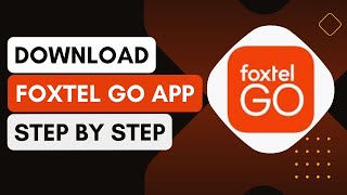 How To Download FOXTEL GO App 