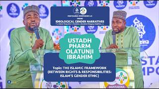 Pharm Ustadh Ibrahim Olatunji - THE ISLAMIC FRAMEWORK (BETWEEN RIGHTS & RESPONSIBILITIES)