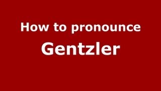 How to pronounce Gentzler