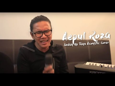 Aepul Roza - Sudah Ku Tahu (Acoustic Cover).