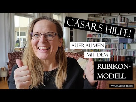 Wenn die Motivation fehlt: Aufräumen mit dem Rubikon-Modell - so geht Ordnung Dank Cäsar!