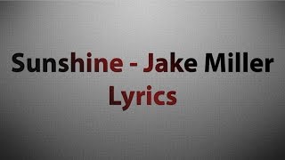 Sunshine - Jake Miller (Lyric Video)