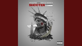 Shooter (feat. Uncle Murda)