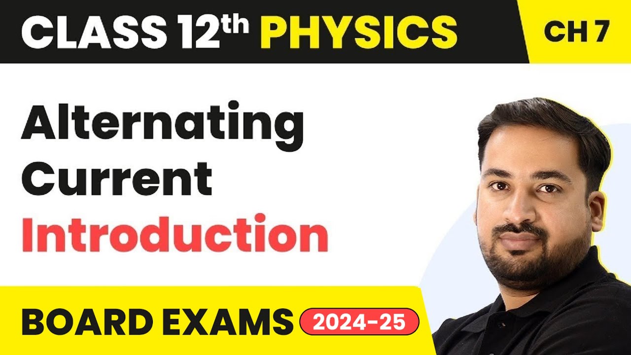 Alternating Current - Introduction | Class 12 Physics Chapter 7 (2023-24)