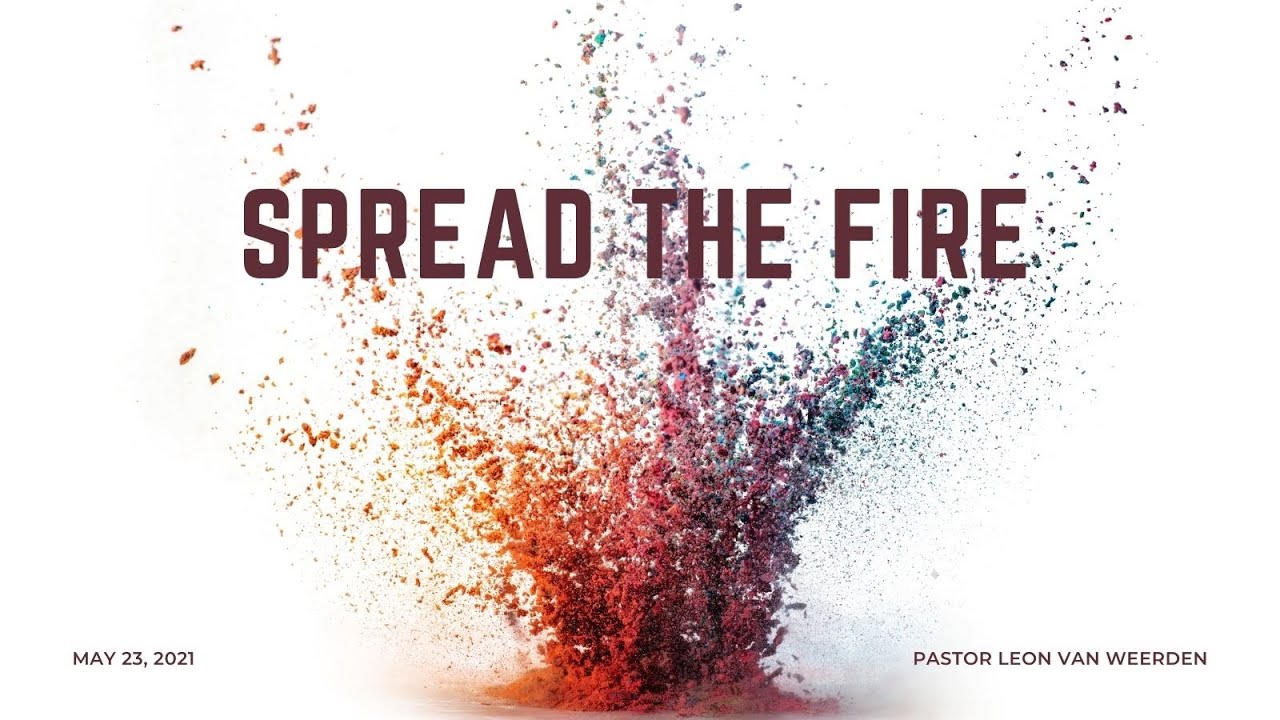 2021-05-23 Spread the Fire