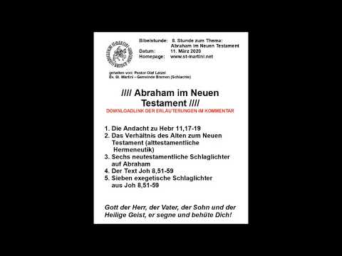 Bibelstunde vom 11.03.2020 - 8.Stunde zum Thema: Abraham im Neuen Testament