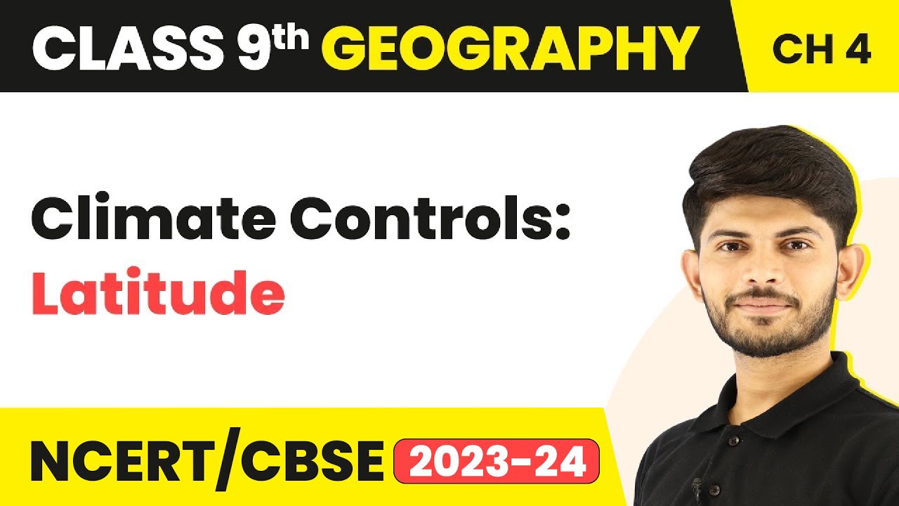 Class 9 Geography Chapter 4 | Climate Controls: Latitude - Climate