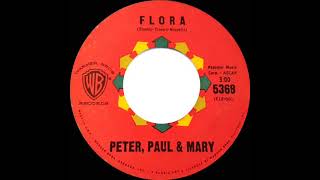 1963 Peter Paul &amp; Mary - Flora