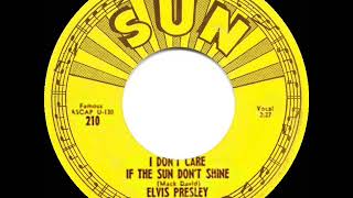 1954 Elvis Presley - I Don’t Care If The Sun Don’t Shine