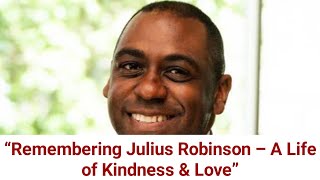 Julius Robinson Passes Away | Remembering His Kindness & Loving Spirit | Clinton, NC News
