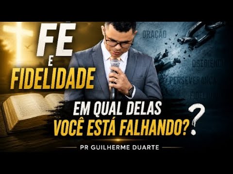 Fé e Fidelidade- em qual você está falhando?- Assembleia de Deus MISSÃO OEIRAS-PI