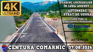 Centura Comarnic | Stadiul Lucrărilor în Luna August | Asfaltări | 07.08.2026 | Frasinul-Artehnis