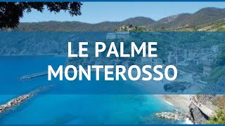 LE PALME MONTEROSSO 4* Италия Лигурия обзор – отель ЛЕ ПАЛМ МОНТЕРОССО 4* Лигури
