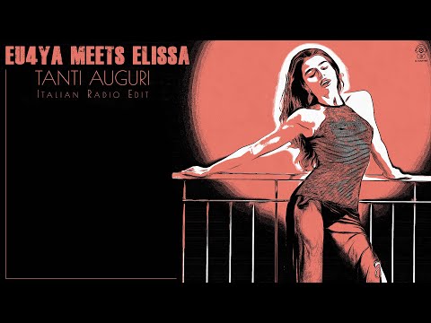 Eu4ya Meets Elissa - Tanti Auguri (Italian Radio Edit)