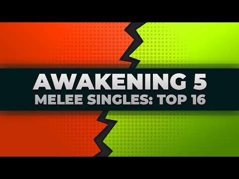 Melee Singles: Top 16 | Awakening 5 - Day 3