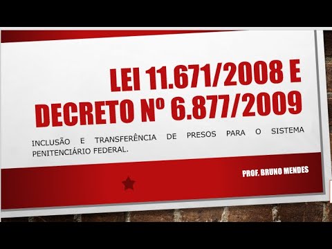 LEI Nº 11.671/2008 E DECRETO FEDERAL Nº 6.877/2009 - DEPEN