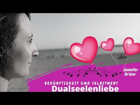 #Twinflame 💕 Bedürftigkeit und Selbstwert #Dualseelenprozess