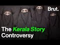 The Kerala Story controversy explained
