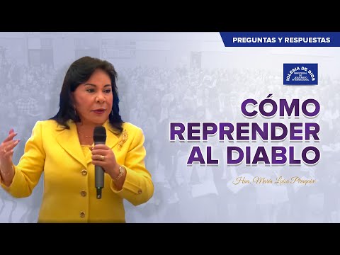 Cómo reprender al diablo, Hna. María Luisa Piraquive, #IDMJI