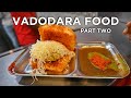 VADODARA FOOD Must Eat In Vadodara Part 2 Anagha Mirgal Indian Food Best Gujarat Food Vlog