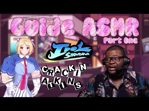 ***OUTDATED***【Guide ASMR】 Atkins Tells You How to Play Aki in Idol Showdown!