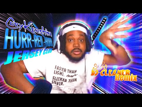 Coryxkenshin X DJ CLEANER JERSEY CLUB TYPE BEAT - "HURR - REII - HURR"  Remix