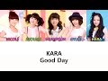KARA - Good Day (Color Coded Han/Rom/Eng Lyrics)
