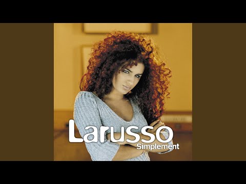 LARUSSO - Tu m’oublieras